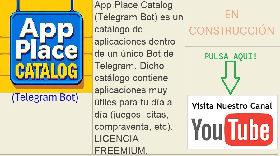 APP PLACE CATALOG (Telegram Bot): App Place Catalog (Telegram Bot) es un catálogo de aplicaciones dentro de un único Bot de Telegram. Dicho catálogo contiene aplicaciones muy útiles para tu día a día (juegos, citas, compraventa, etc). LICENCIA FREEMIUM.